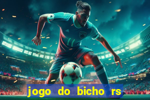 jogo do bicho rs resultado certo de hoje 14h 18h rs consulta